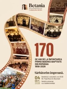 Biserica Baptistă Betania din București marchează duminică, 4 octombrie 2026, împlinirea a 170 de ani de la înființarea primei biserici baptiste din România.